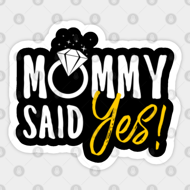 mommy said yes t shirt